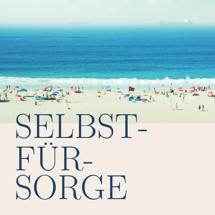 Selbstfürsorge – Der Schlüssel zu mehr Gelassenheit