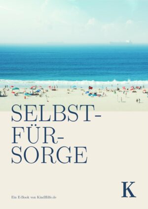 Selbstfürsorge - Ein E-Book von KindHilfe.de